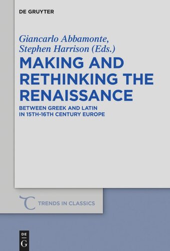 Making and Rethinking the Renaissance: Between Greek and Latin in 15th-16th Century Europe