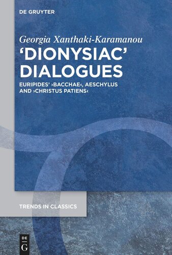 ›Dionysiac‹ Dialogues: Euripides' ›Bacchae‹, Aeschylus and ›Christus Patiens‹