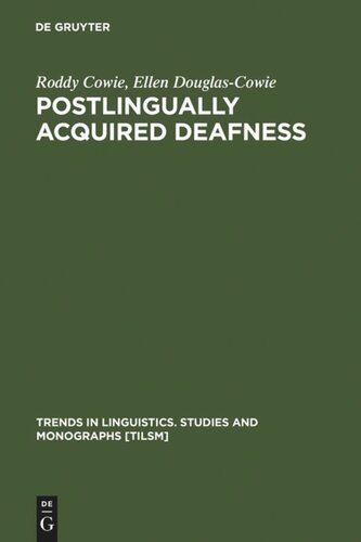 Postlingually Acquired Deafness: Speech Deterioration and the Wider Consequences
