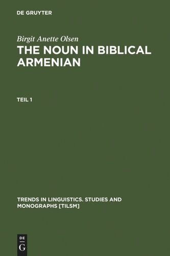 The Noun in Biblical Armenian: Origin and Word-Formation - with special emphasis on the Indo-European heritage