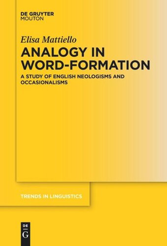 Analogy in Word-formation: A Study of English Neologisms and Occasionalisms