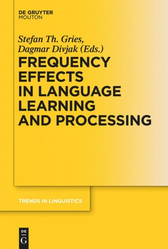 Frequency Effects in Language: Volume 1 Frequency Effects in Language Learning and Processing