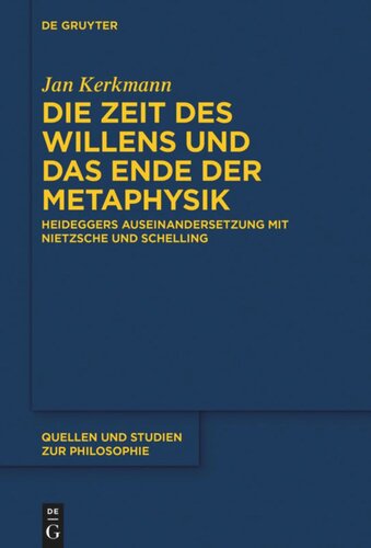 Die Zeit des Willens und das Ende der Metaphysik: Heideggers Auseinandersetzung mit Nietzsche und Schelling