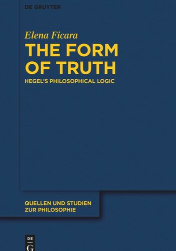 The Form of Truth: Hegel’s Philosophical Logic