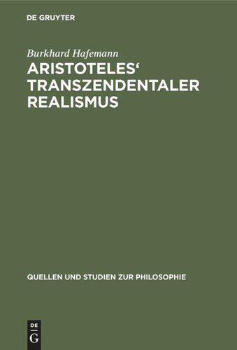 Aristoteles' Transzendentaler Realismus: Inhalt und Umfang erster Prinzipien in der 