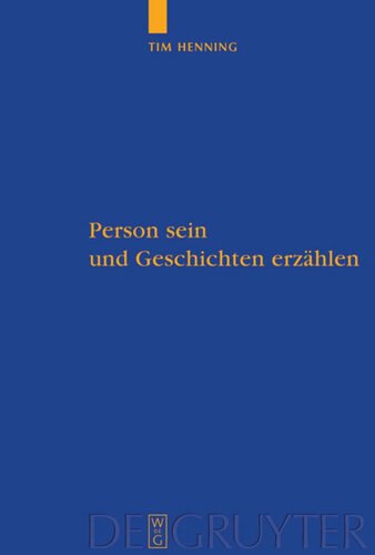 Person sein und Geschichten erzählen: Eine Studie über personale Autonomie und narrative Gründe