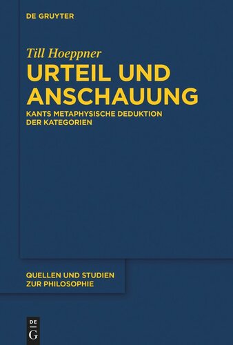 Urteil und Anschauung: Kants metaphysische Deduktion der Kategorien