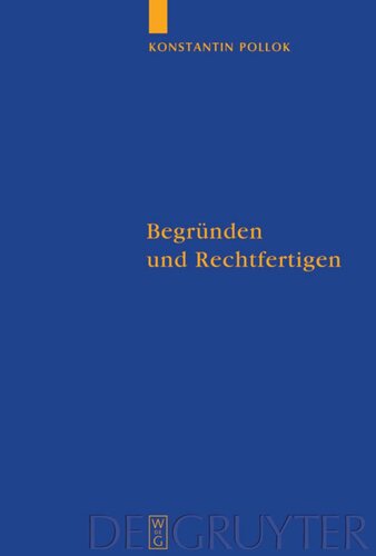 Begründen und Rechtfertigen: Eine Untersuchung zum Verhältnis zwischen rationalen Erfordernissen und prävalenten Handlungsgründen