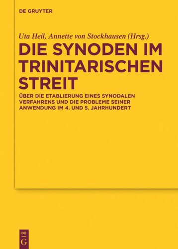 Die Synoden im trinitarischen Streit: Über die Etablierung eines synodalen Verfahrens und die Probleme seiner Anwendung im 4. und 5. Jahrhundert