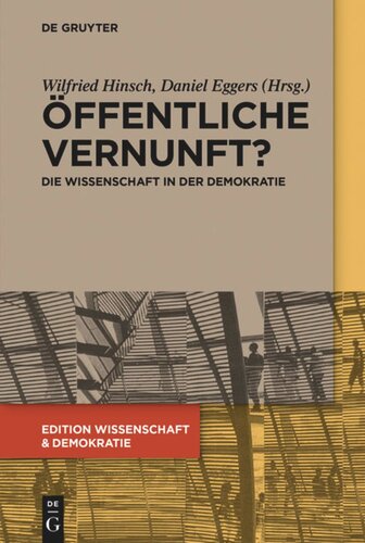 Öffentliche Vernunft?: Die Wissenschaft in der Demokratie