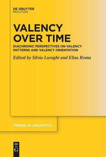 Valency over Time: Diachronic Perspectives on Valency Patterns and Valency Orientation