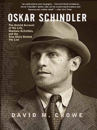 Oskar Schindler: The Untold Account of His Life, Wartime Activities, and the True Story Behind the List