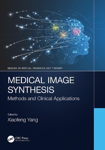 Medical Image Synthesis: Methods and Clinical Applications (Imaging in Medical Diagnosis and Therapy)