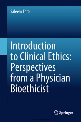 Introduction to Clinical Ethics: Perspectives from a Physician Bioethicist
