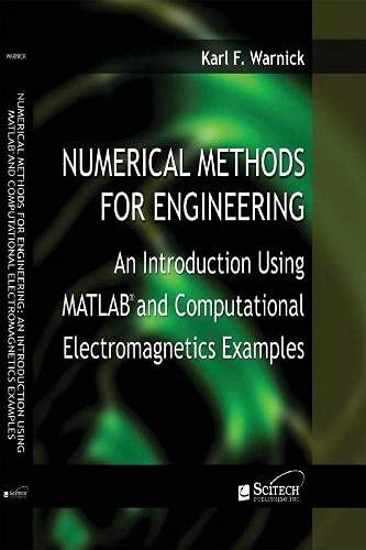 Numerical Methods for Engineering: An introduction using MATLAB® and computational electromagnetics examples (Electromagnetic Waves)