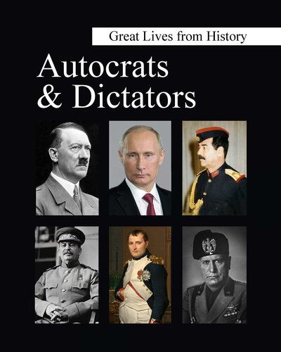 Great Lives from History: Autocrats & Dictators