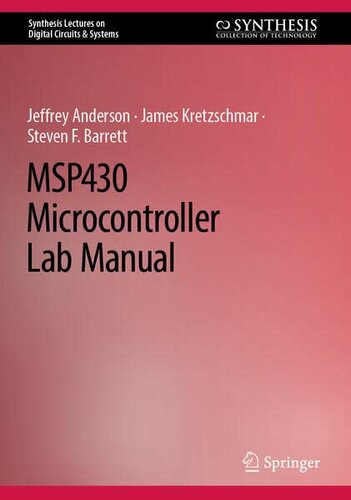 MSP430 Microcontroller Lab Manual (Synthesis Lectures on Digital Circuits & Systems)
