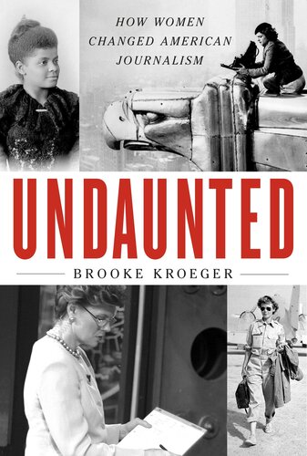 Undaunted: How Women Changed American Journalism
