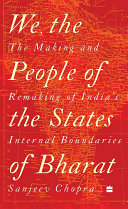 We, the People of the States of Bharat: The Making and Remaking of India's Internal Boundaries