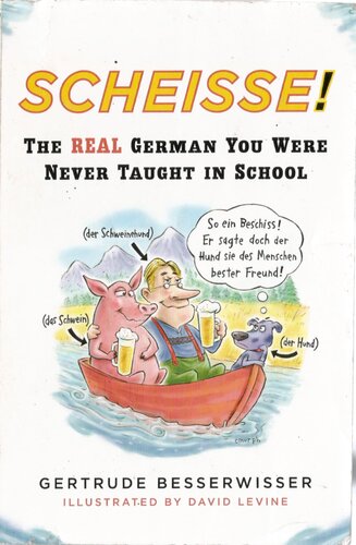 Scheisse!: The Real German You Were Never Taught in School