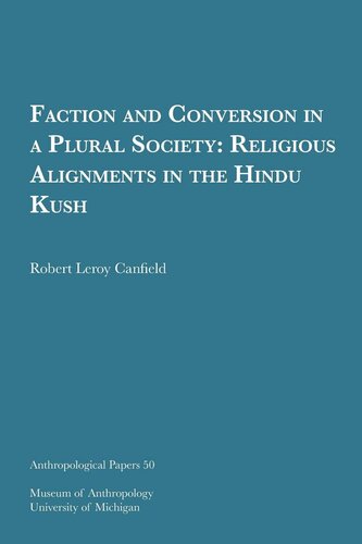 Faction and Conversion in a Plural Society: Religious Alignments in the Hindu Kush