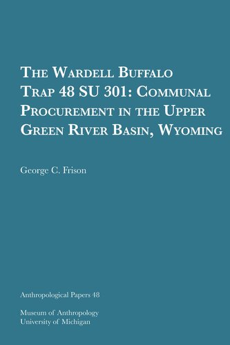 The Wardell Buffalo Trap 48 SU 301: Communal Procurement in the Upper Green River Basin, Wyoming