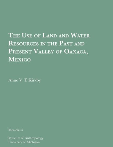 The Use of Land and Water Resources in the Past and Present Valley of Oaxaca, Mexico