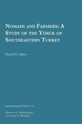 Nomads and Farmers: A Study of the Yo¨ru¨k of Southeastern Turkey