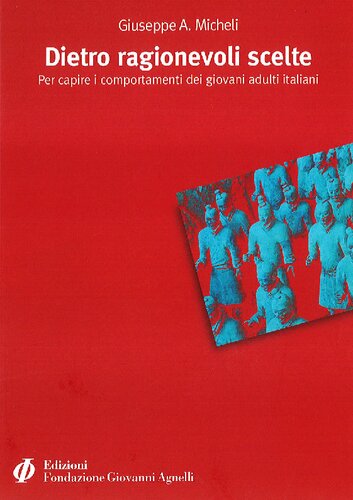 Dietro ragionevoli scelte: per capire i comportamenti dei giovani adulti italiani