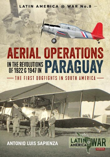 Aerial Operations in the Revolutions of 1922 & 1947 in Paraguay: The first dogfights in South America