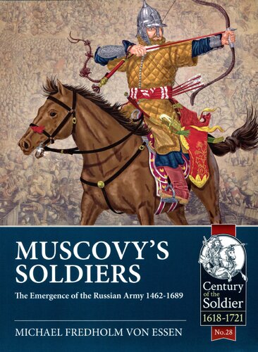 Muscovy's soldiers: The Emergence of the Russian Army, 1462-1689
