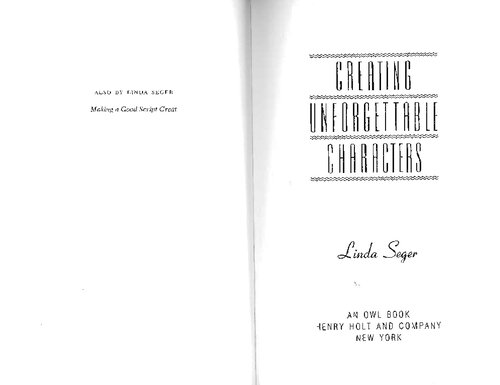 Creating Unforgettable Characters: A Practical Guide to Character Development in Films, TV Series, Advertisements, Novels & Short Stories