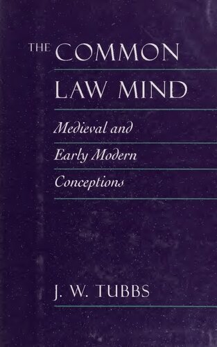 The Common Law Mind: Medieval and Early Modern Conceptions