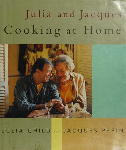 Julia and Jacques Cooking at Home: A Cookbook
