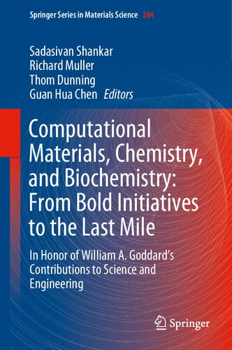 Computational Materials, Chemistry, and Biochemistry: From Bold Initiatives to the Last Mile. In Honor of William A. Goddard’s Contributions to Science and Engineering