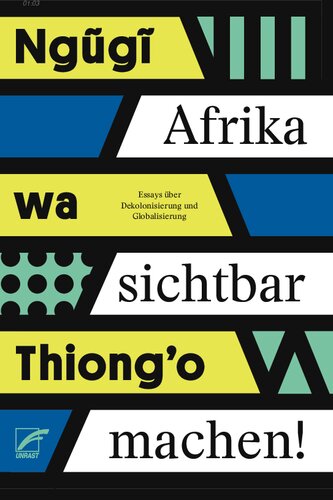Afrika sichtbar machen! Essays über Dekolonisierung und Globalisierung