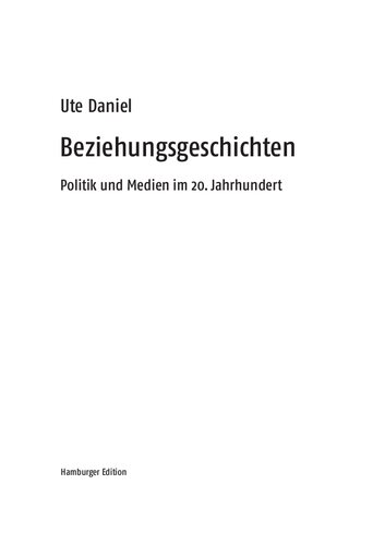 Beziehungsgeschichten. Politik und Medien im 20. Jahrhundert