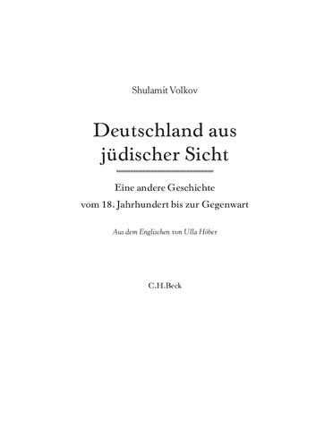 Deutschland aus jüdischer Sicht. Eine andere Geschichte vom 18. Jahrhundert bis zur Gegenwart