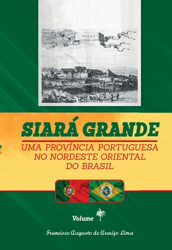 Siará Grande : Uma Província Portuguesa do Nordeste Oriental do Brasil