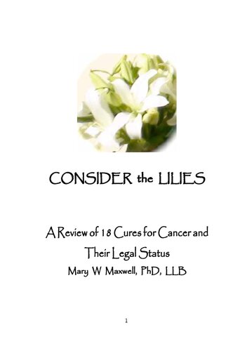 Consider the Lilies : A Review of Cures for Cancer and their Unlawful Suppression
