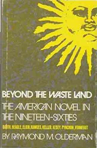 Beyond the Waste Land: A Study of the American Novel in the Nineteen-Sixties