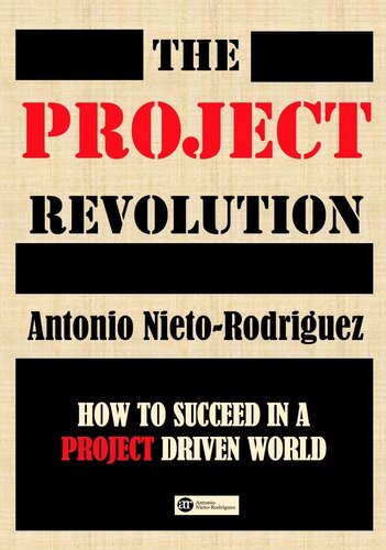 The Project Revolution: How to Succeed in a Project-Driven World