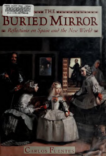 The Buried Mirror: Reflections on Spain and the New World