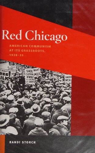 Red Chicago: American Communism at Its Grassroots, 1928-35