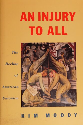 An Injury to All: The Decline of American Unionism (Haymarket)