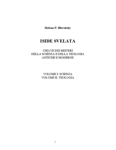 ISIDE SVELATA - CHIAVE DEI MISTERI DELLA SCIENZA E DELLA TEOLOGIA ANTICHE E MODERNE