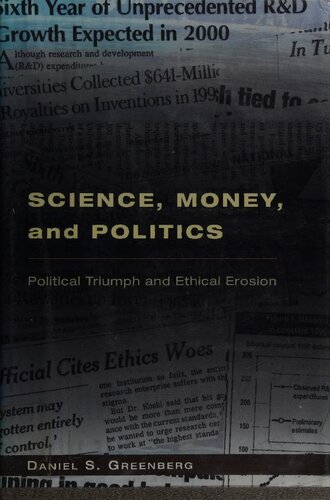 Science, Money, and Politics: Political Triumph and Ethical Erosion