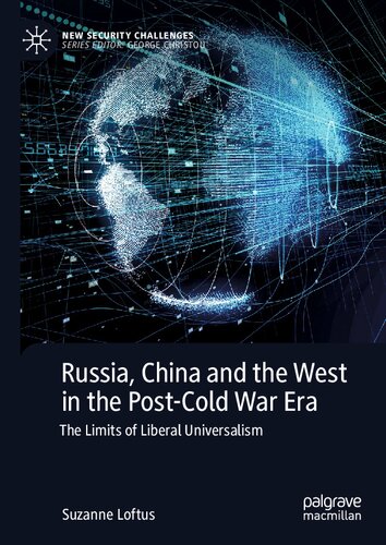 Russia, China and the West in the Post-Cold War Era: The Limits of Liberal Universalism