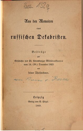 Aus den Memoiren eines russischen Dekabristen : Beiträge zur Geschichte des St. Petersburger Militäraufstands vom 14. (26.) Dezember 1825 und seiner Teilnehmer