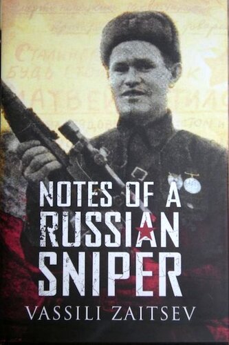 Notes of a Russian Sniper: Vassili Zaitsev and the Battle of Stalingrad